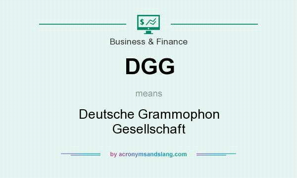 What does DGG mean? It stands for Deutsche Grammophon Gesellschaft