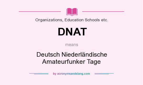 What does DNAT mean? It stands for Deutsch Niederländische Amateurfunker Tage