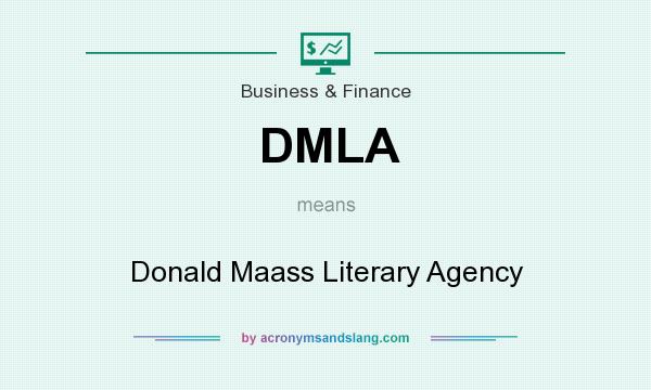 What does DMLA mean? It stands for Donald Maass Literary Agency