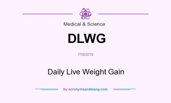 What does DLWG mean? It stands for Daily Live Weight Gain