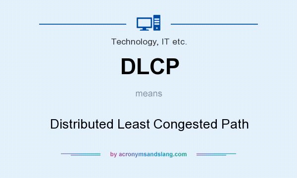What does DLCP mean? It stands for Distributed Least Congested Path