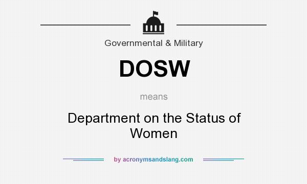 What does DOSW mean? It stands for Department on the Status of Women