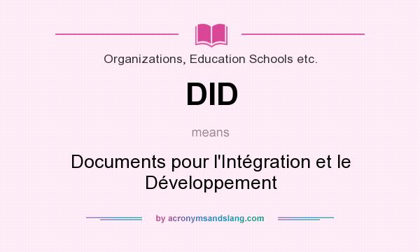 What does DID mean? It stands for Documents pour l`Intégration et le Développement