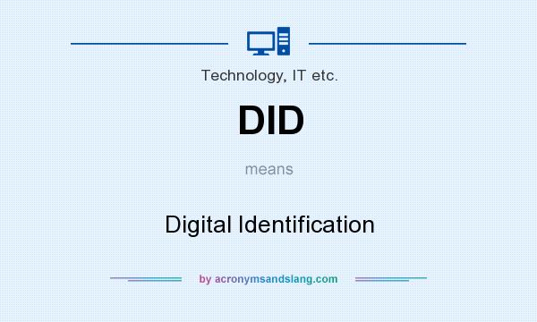 What does DID mean? It stands for Digital Identification