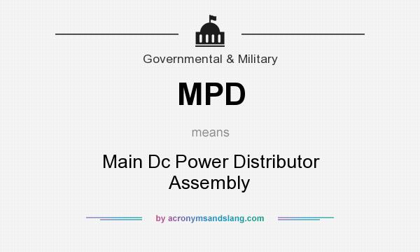 What does MPD mean? It stands for Main Dc Power Distributor Assembly