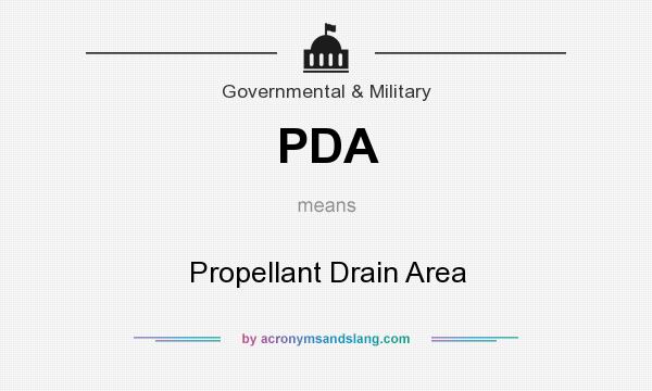 What does PDA mean? It stands for Propellant Drain Area