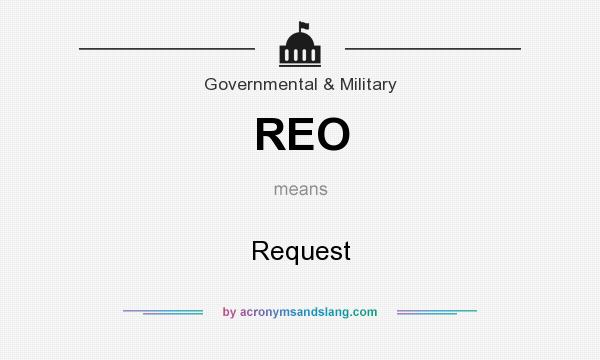 What does REO mean? It stands for Request