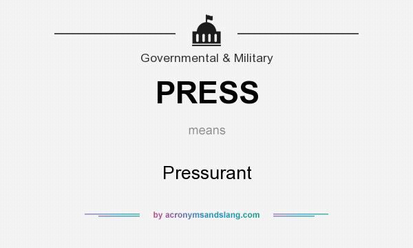 What does PRESS mean? It stands for Pressurant