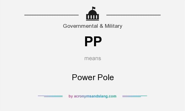 What does PP mean? It stands for Power Pole