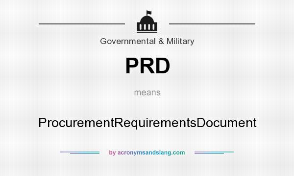 What does PRD mean? It stands for ProcurementRequirementsDocument