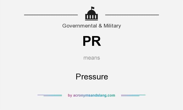 What does PR mean? It stands for Pressure