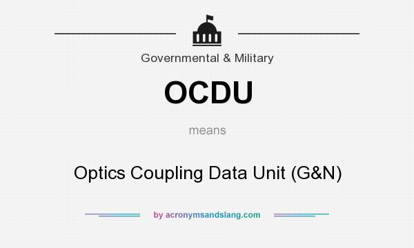 What does OCDU mean? It stands for Optics Coupling Data Unit (G&N)