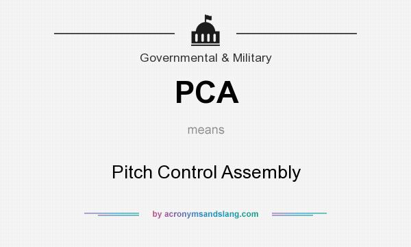 What does PCA mean? It stands for Pitch Control Assembly