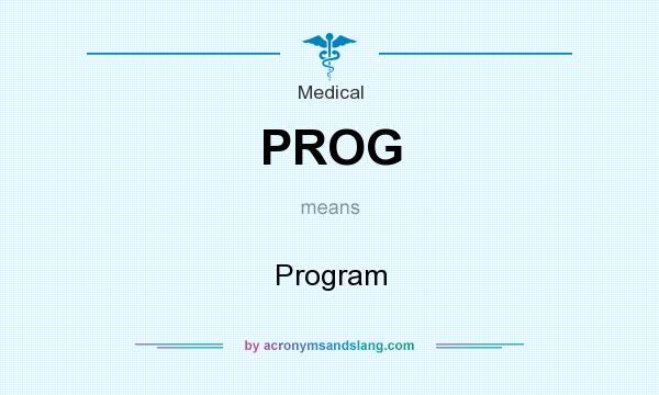 What does PROG mean? It stands for Program