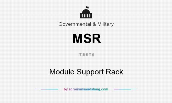 What does MSR mean? It stands for Module Support Rack