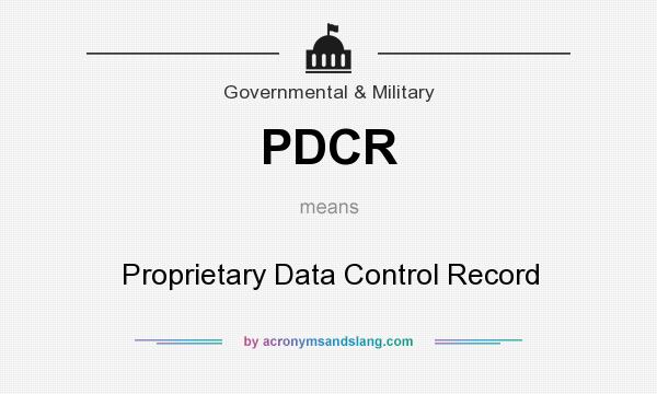What does PDCR mean? It stands for Proprietary Data Control Record