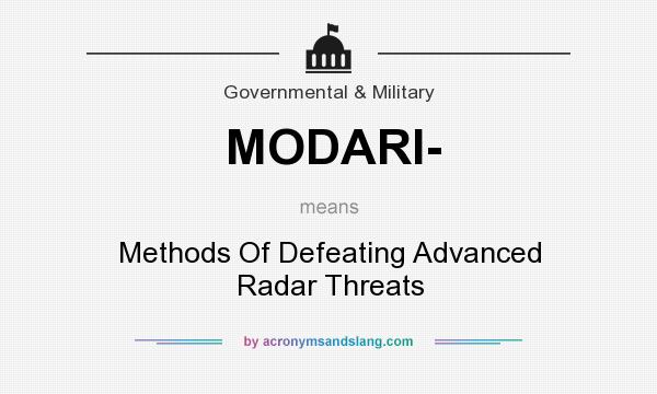 What does MODARI- mean? It stands for Methods Of Defeating Advanced Radar Threats