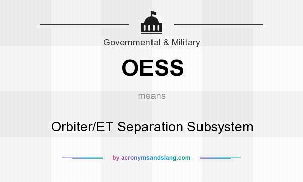 What does OESS mean? It stands for Orbiter/ET Separation Subsystem