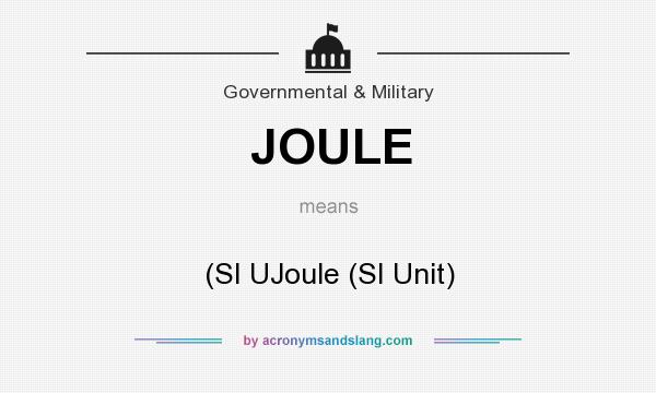 Let at forstå Spanien Betsy Trotwood JOULE - "(SI UJoule (SI Unit)" by AcronymsAndSlang.com