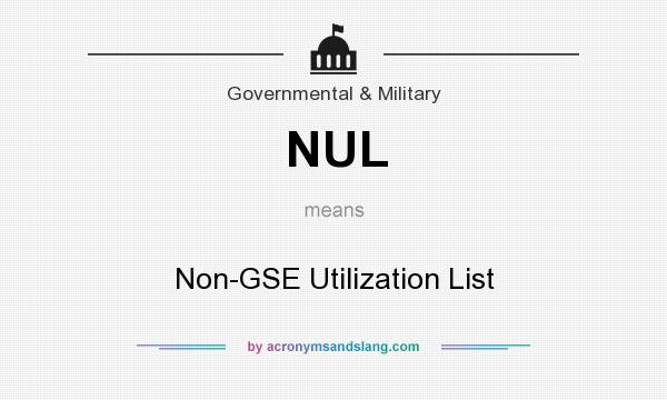 What does NUL mean? It stands for Non-GSE Utilization List