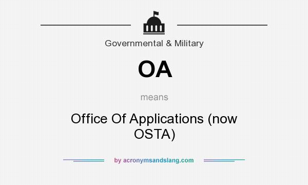 What does OA mean? It stands for Office Of Applications (now OSTA)