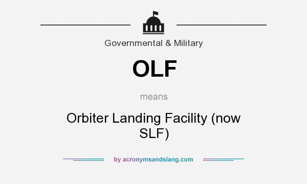 What does OLF mean? It stands for Orbiter Landing Facility (now SLF)