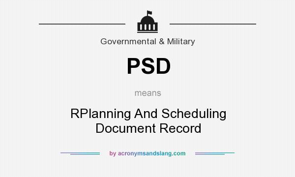 What does PSD mean? It stands for RPlanning And Scheduling Document Record