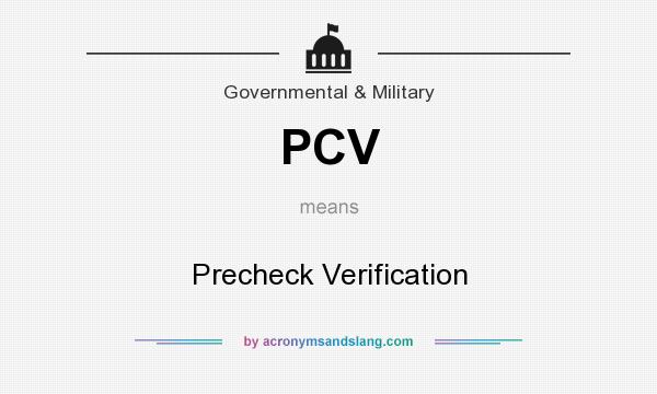 What does PCV mean? It stands for Precheck Verification