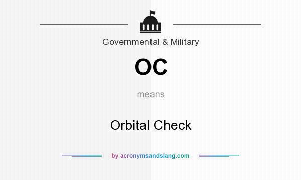 What does OC mean? It stands for Orbital Check