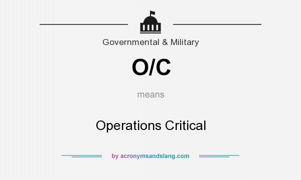 What does O/C mean? It stands for Operations Critical