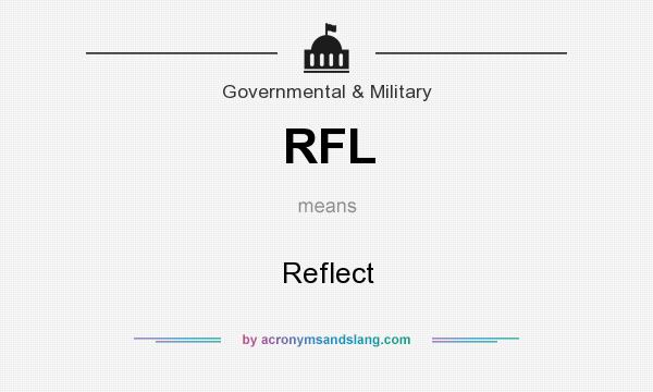 What does RFL mean? It stands for Reflect