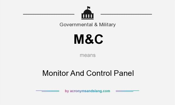 What does M&C mean? It stands for Monitor And Control Panel