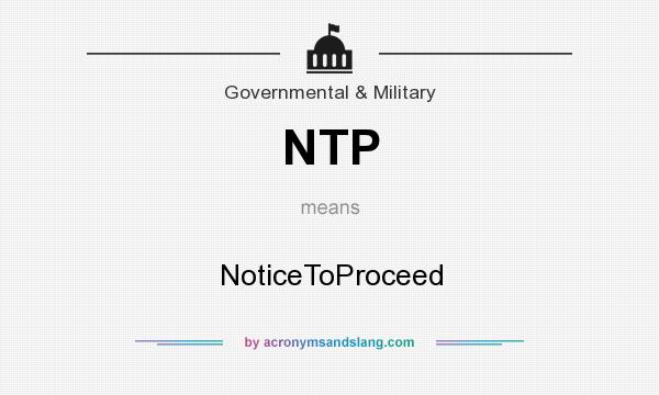 What does NTP mean? It stands for NoticeToProceed
