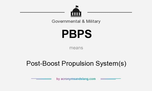 What does PBPS mean? It stands for Post-Boost Propulsion System(s)