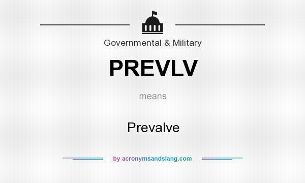 What does PREVLV mean? It stands for Prevalve