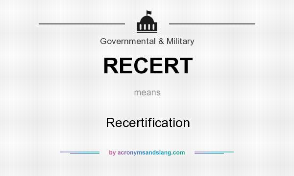 What does RECERT mean? It stands for Recertification