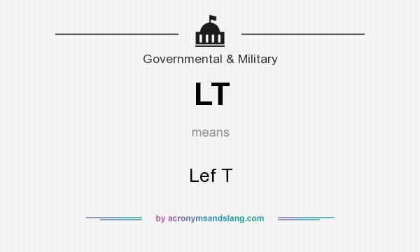 What does LT mean? It stands for Lef T