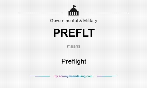 What does PREFLT mean? It stands for Preflight