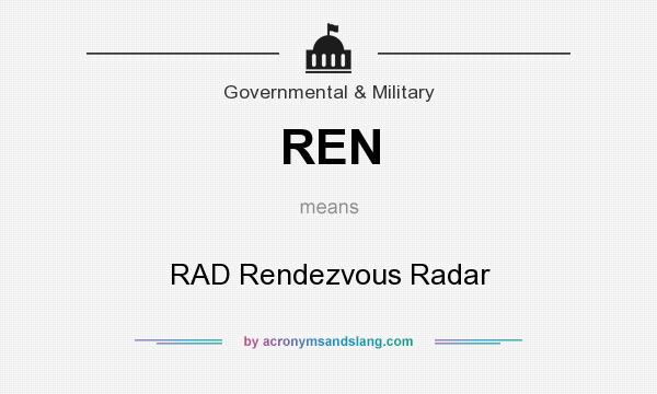 What does REN mean? It stands for RAD Rendezvous Radar