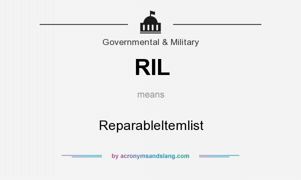 What does RIL mean? It stands for Reparableltemlist