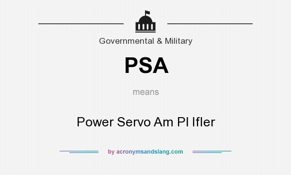 What does PSA mean? It stands for Power Servo Am Pl IfIer