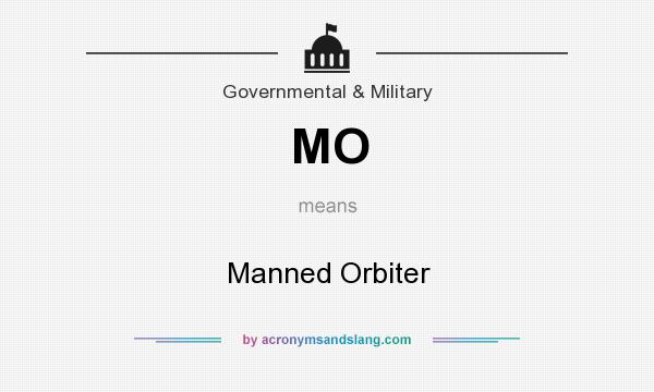 What does MO mean? It stands for Manned Orbiter