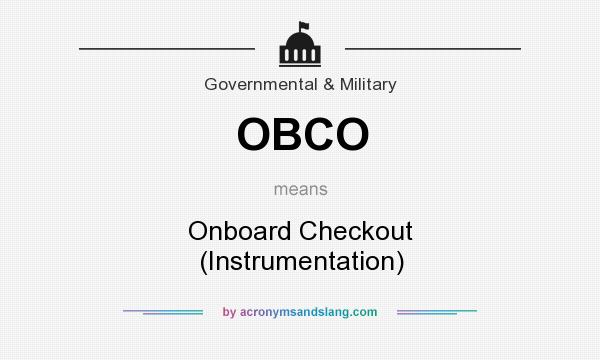 What does OBCO mean? It stands for Onboard Checkout (Instrumentation)