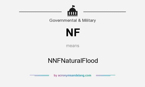 What does NF mean? It stands for NNFNaturalFlood