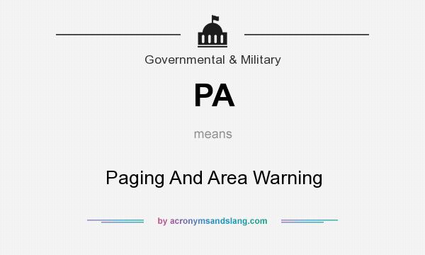 What does PA mean? It stands for Paging And Area Warning