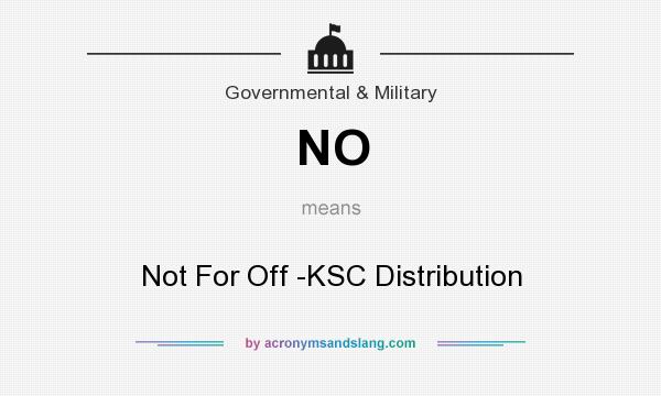 What does NO mean? It stands for Not For Off -KSC Distribution