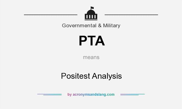 What does PTA mean? It stands for Positest Analysis