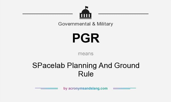 What does PGR mean? It stands for SPacelab Planning And Ground Rule