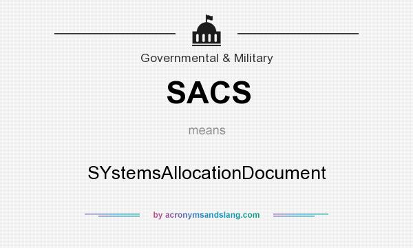 What does SACS mean? It stands for SYstemsAllocationDocument