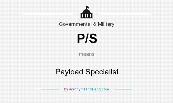 What does P/S mean? It stands for Payload Specialist
